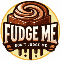 Fudge Me Dont Judge Me